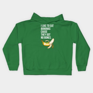 I Like to Eat Bananas Cause They Got No Bones Kids Hoodie